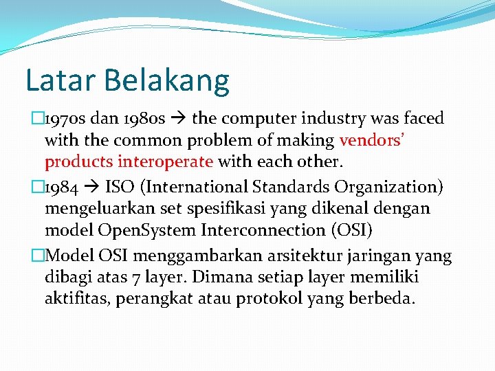 Latar Belakang � 1970 s dan 1980 s the computer industry was faced with