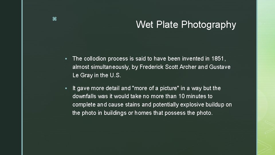 z Wet Plate Photography § The collodion process is said to have been invented