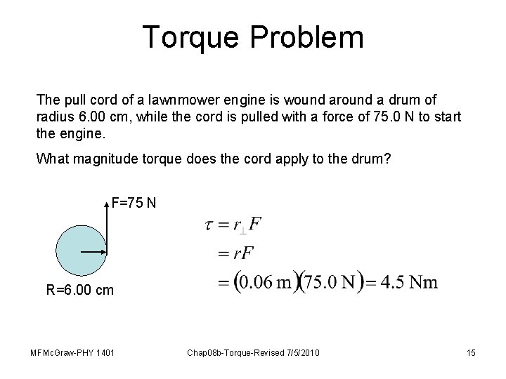 Torque Problem The pull cord of a lawnmower engine is wound around a drum