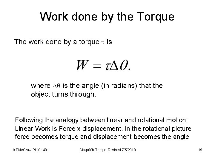 Work done by the Torque The work done by a torque is where is