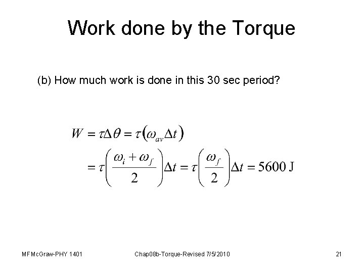 Work done by the Torque (b) How much work is done in this 30