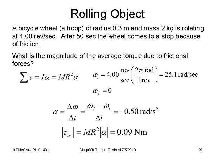 Rolling Object A bicycle wheel (a hoop) of radius 0. 3 m and mass