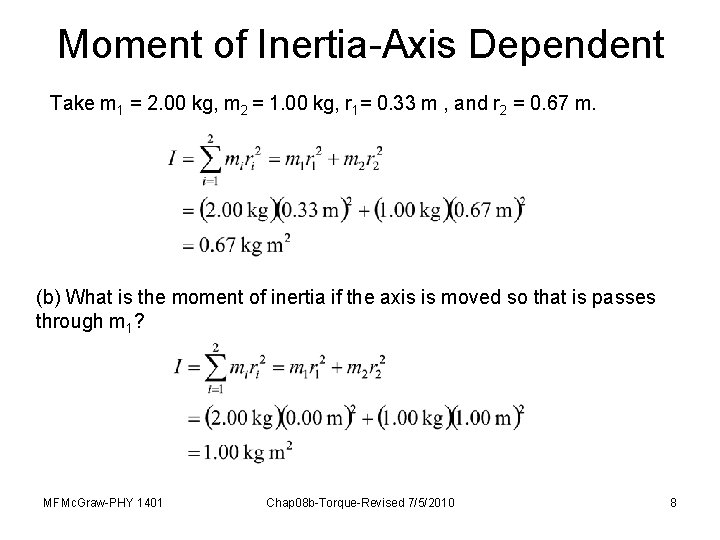 Moment of Inertia-Axis Dependent Take m 1 = 2. 00 kg, m 2 =