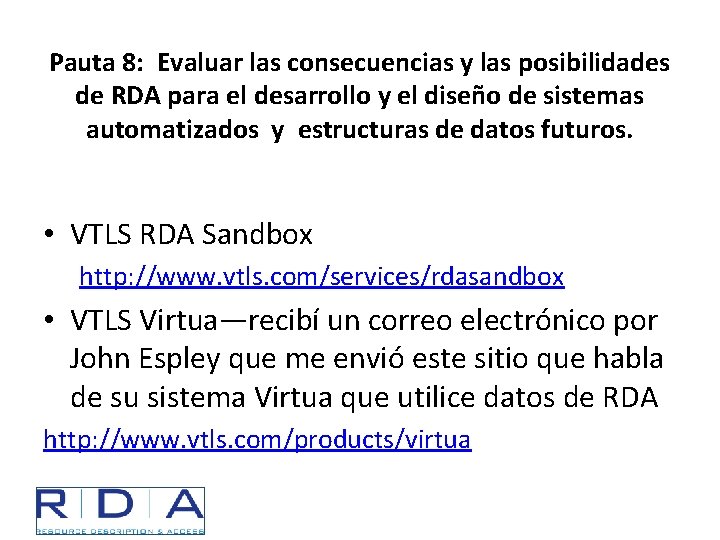 Pauta 8: Evaluar las consecuencias y las posibilidades de RDA para el desarrollo y