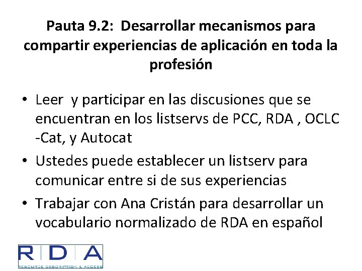 Pauta 9. 2: Desarrollar mecanismos para compartir experiencias de aplicación en toda la profesión