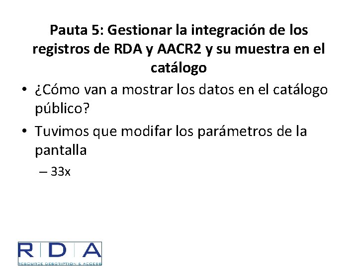 Pauta 5: Gestionar la integración de los registros de RDA y AACR 2 y