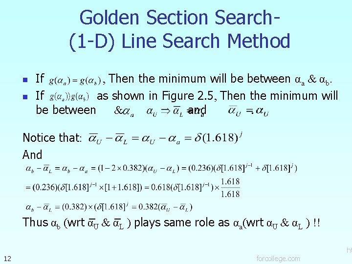 Golden Section Search(1 -D) Line Search Method n n If , Then the minimum