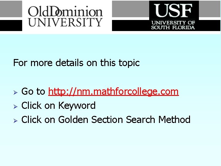 For more details on this topic Ø Ø Ø Go to http: //nm. mathforcollege.