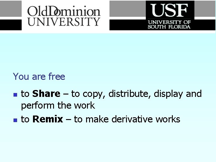 You are free n n to Share – to copy, distribute, display and perform