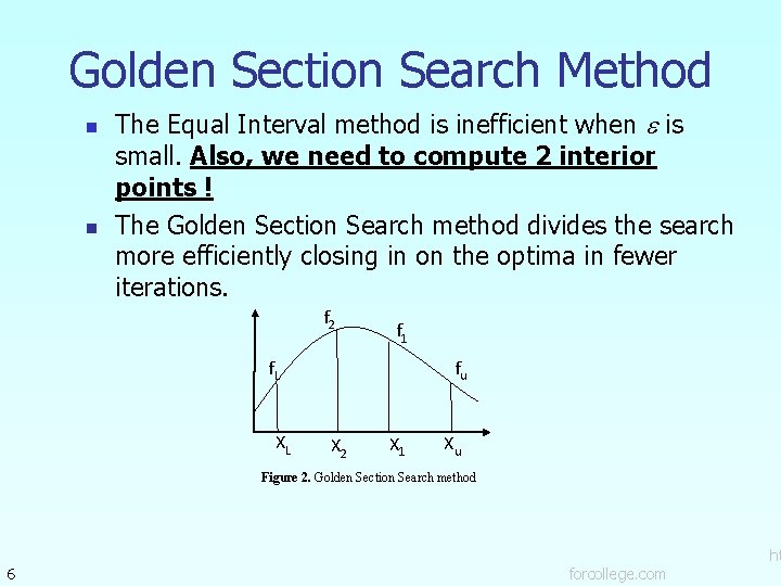 Golden Section Search Method n n The Equal Interval method is inefficient when is