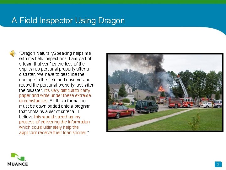 A Field Inspector Using Dragon “Dragon Naturally. Speaking helps me with my field inspections.