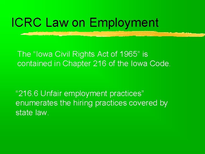 ICRC Law on Employment The “Iowa Civil Rights Act of 1965” is contained in