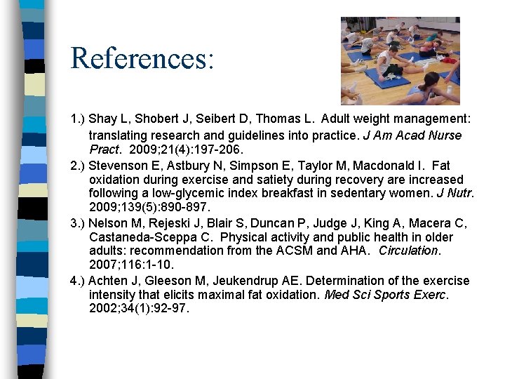 References: 1. ) Shay L, Shobert J, Seibert D, Thomas L. Adult weight management: References: 1. ) Shay L, Shobert J, Seibert D, Thomas L. Adult weight management: