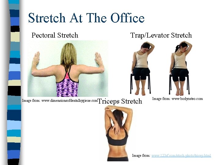 Stretch At The Office Pectoral Stretch Trap/Levator Stretch Triceps Stretch Image from: www. dimensionsofdentalhygiene. Stretch At The Office Pectoral Stretch Trap/Levator Stretch Triceps Stretch Image from: www. dimensionsofdentalhygiene.