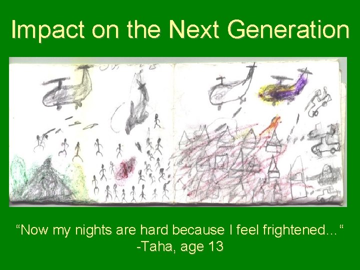 Impact on the Next Generation “Now my nights are hard because I feel frightened…“