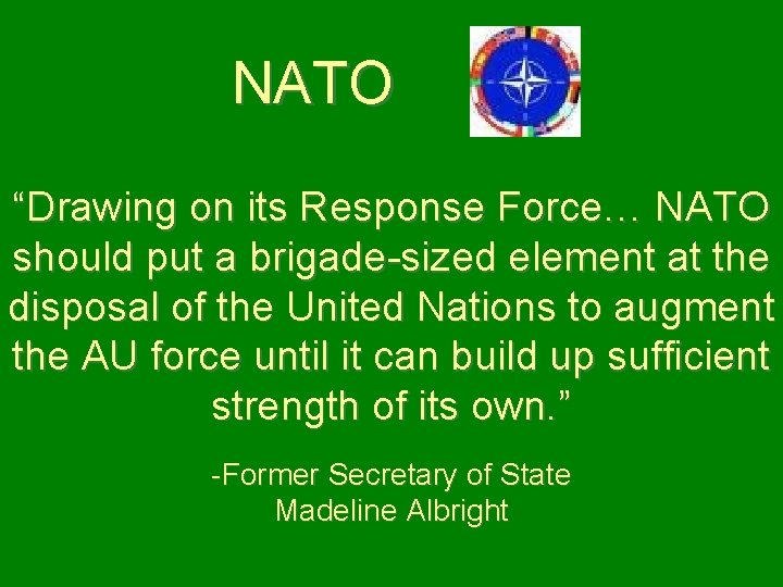 NATO “Drawing on its Response Force… NATO should put a brigade-sized element at the