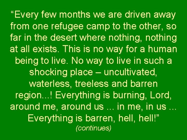 “Every few months we are driven away from one refugee camp to the other,