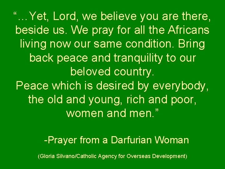 “…Yet, Lord, we believe you are there, beside us. We pray for all the