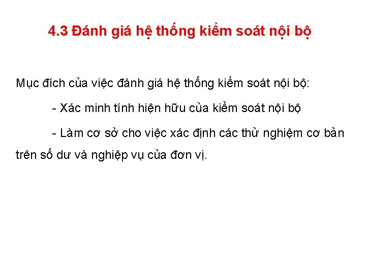 4. 3 Đánh giá hệ thống kiểm soát nội bộ Mục đích của việc