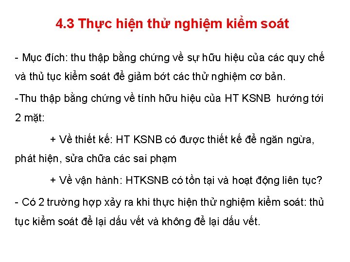 4. 3 Thực hiện thử nghiệm kiểm soát - Mục đích: thu thập bằng