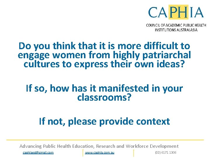 Do you think that it is more difficult to engage women from highly patriarchal