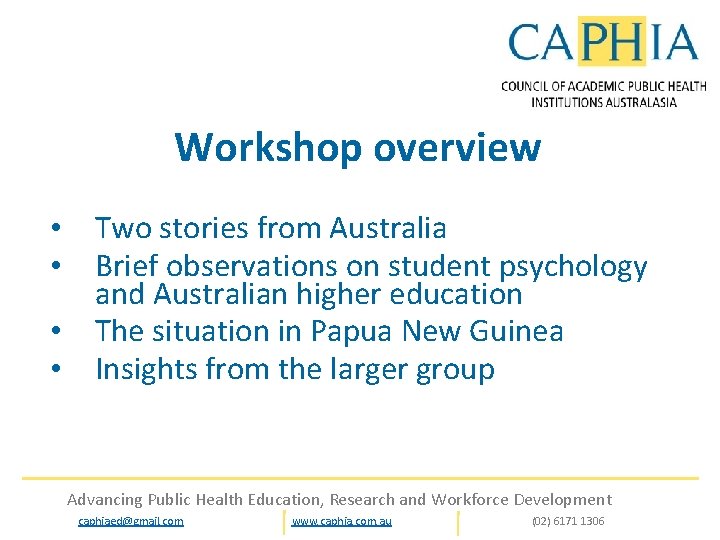 Workshop overview • Two stories from Australia • Brief observations on student psychology and