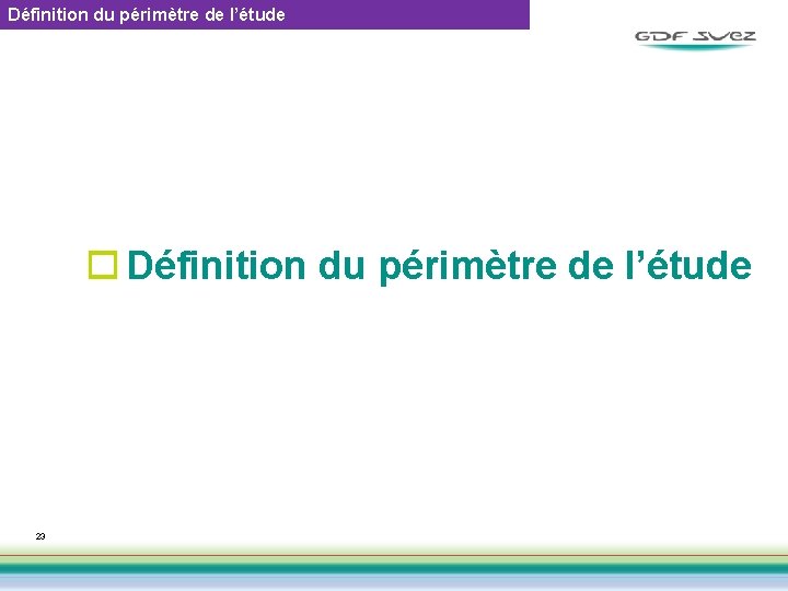 Définition du périmètre de l’étude o Définition du périmètre de l’étude 23 