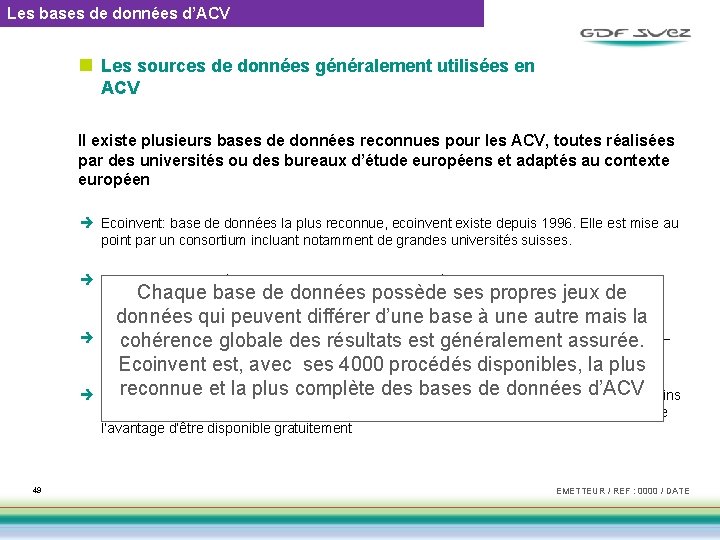 Les bases de données d’ACV n Les sources de données généralement utilisées en ACV