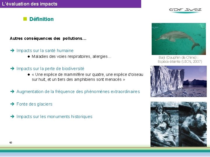 L’évaluation des impacts n Définition Autres conséquences des pollutions… è Impacts sur la santé