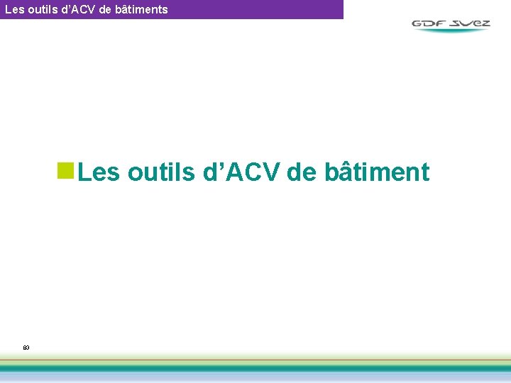 Les outils d’ACV de bâtiments n. Les outils d’ACV de bâtiment 83 