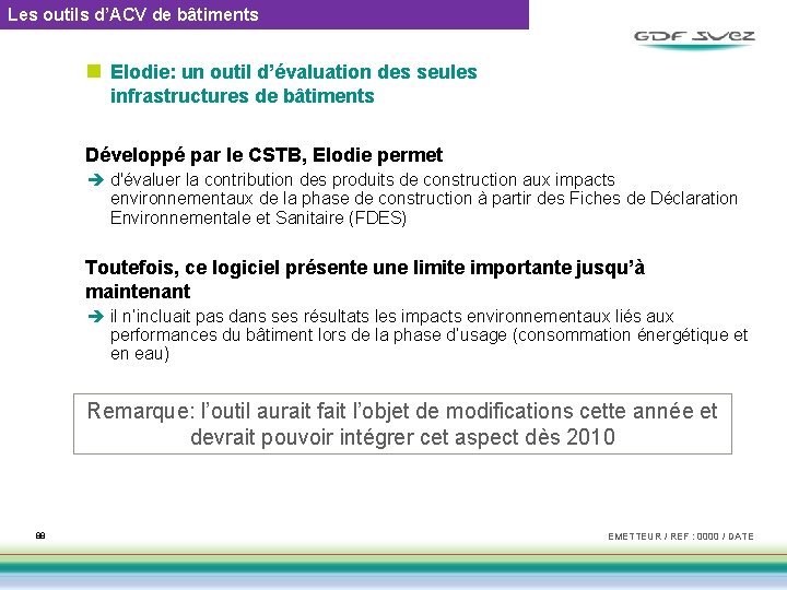 Les outils d’ACV de bâtiments n Elodie: un outil d’évaluation des seules infrastructures de