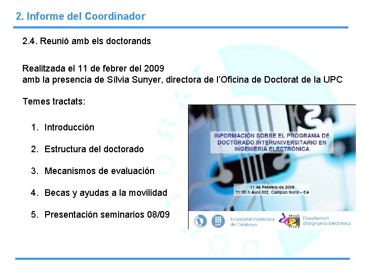 2. Informe del Coordinador 2. 4. Reunió amb els doctorands Realitzada el 11 de