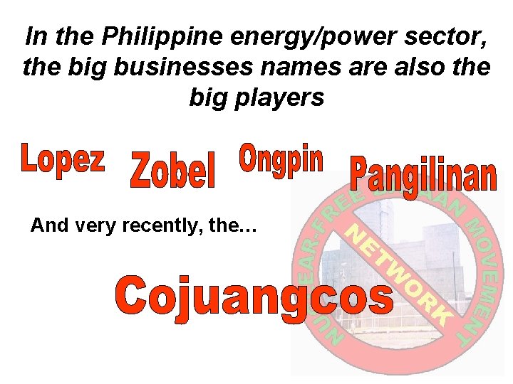 In the Philippine energy/power sector, the big businesses names are also the big players