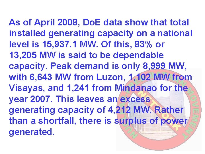 As of April 2008, Do. E data show that total installed generating capacity on