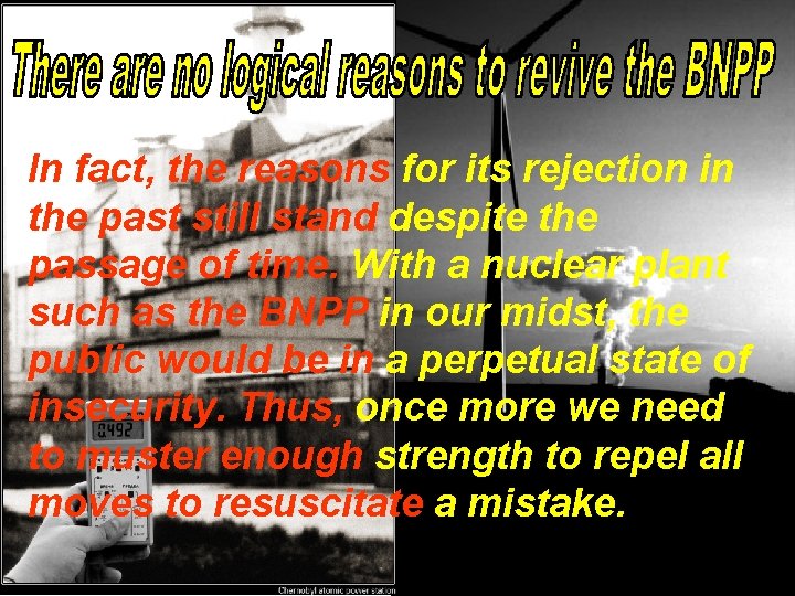 In fact, the reasons for its rejection in the past still stand despite the