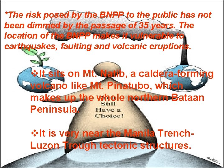 *The risk posed by the BNPP to the public has not been dimmed by