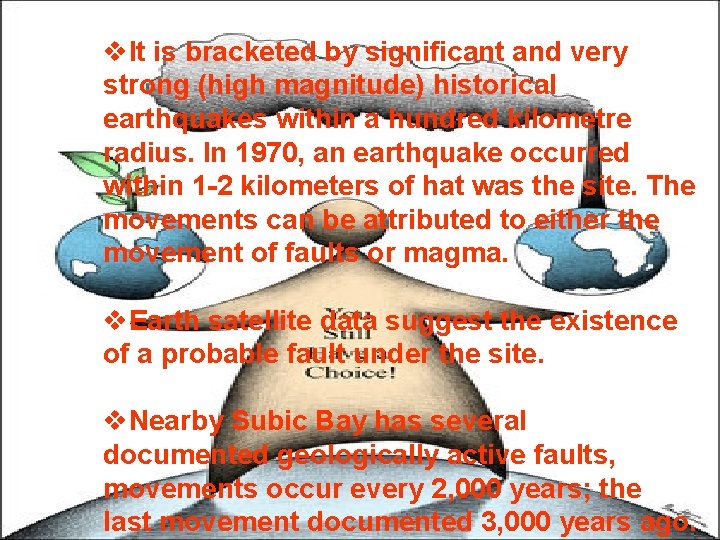 v. It is bracketed by significant and very strong (high magnitude) historical earthquakes within