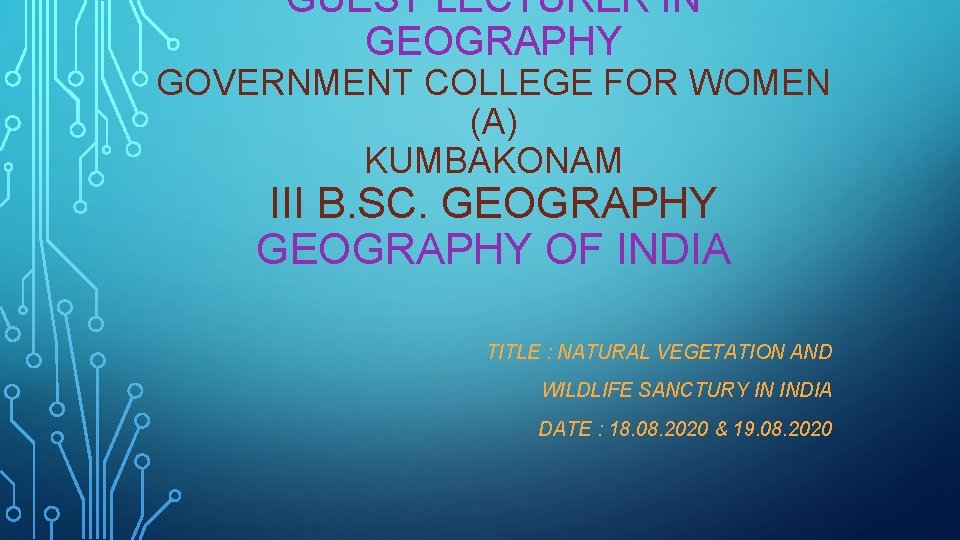 GUEST LECTURER IN GEOGRAPHY GOVERNMENT COLLEGE FOR WOMEN (A) KUMBAKONAM III B. SC. GEOGRAPHY