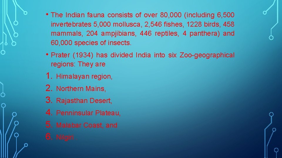  • The Indian fauna consists of over 80, 000 (including 6, 500 invertebrates