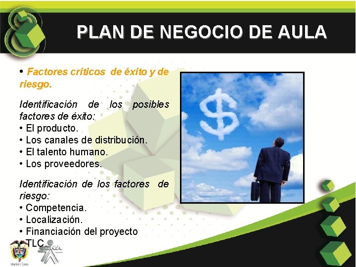 PLAN DE NEGOCIO DE AULA • Factores críticos de éxito y de riesgo. Identificación