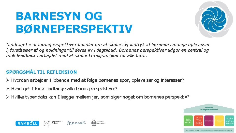 BARNESYN OG BØRNEPERSPEKTIV Inddragelse af børneperspektiver handler om at skabe sig indtryk af børnenes