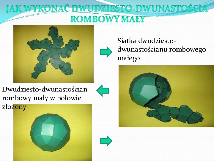 Siatka dwudziestodwunastościanu rombowego małego Dwudziesto-dwunastościan rombowy mały w połowie złożony 