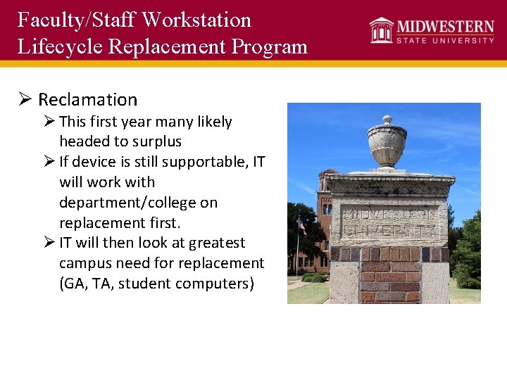 Faculty/Staff Workstation Lifecycle Replacement Program Ø Reclamation Ø This first year many likely headed