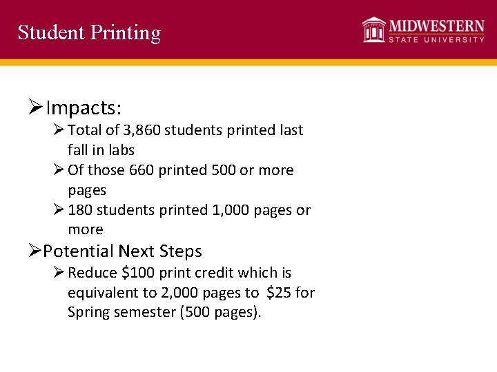 Student Printing ØImpacts: Ø Total of 3, 860 students printed last fall in labs