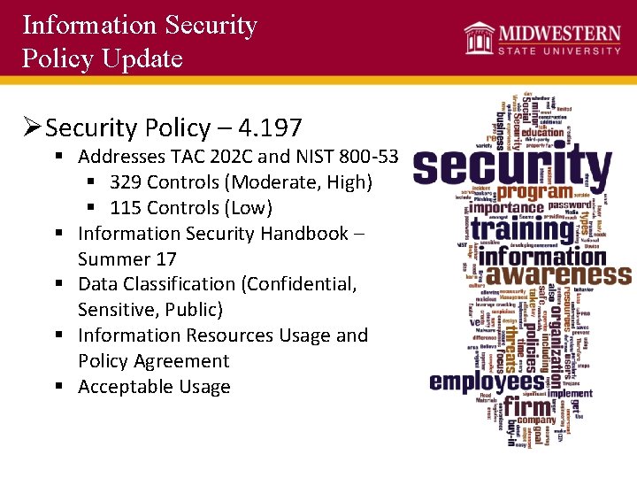 Information Security Policy Update ØSecurity Policy – 4. 197 § Addresses TAC 202 C