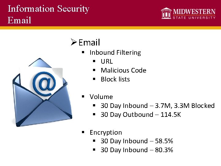 Information Security Email ØEmail § Inbound Filtering § URL § Malicious Code § Block