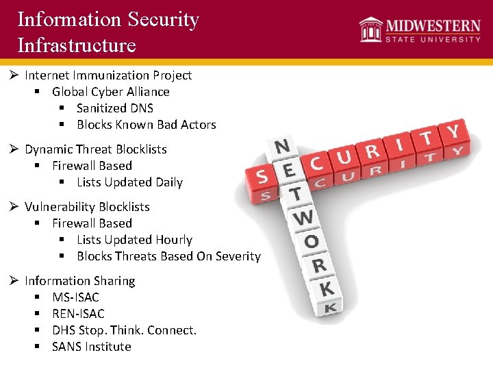 Information Security Infrastructure Ø Internet Immunization Project § Global Cyber Alliance § Sanitized DNS