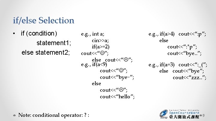 if/else Selection • if (condition) statement 1; else statement 2; e. g. , int