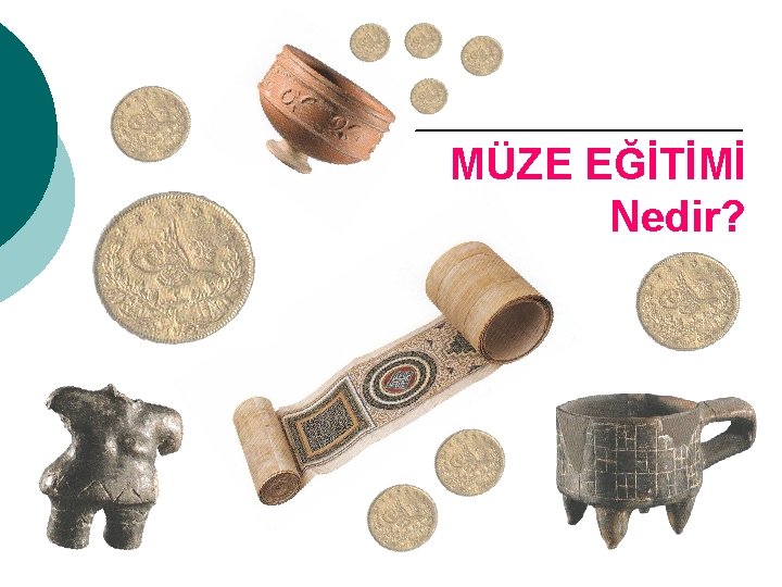 MÜZE EĞİTİMİ Nedir? 