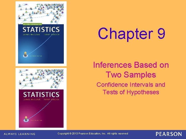 Chapter 9 Inferences Based on Two Samples Confidence Intervals and Tests of Hypotheses Copyright